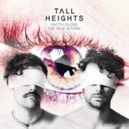 Tall Heights, Pretty Colors For Your Actions (LP)