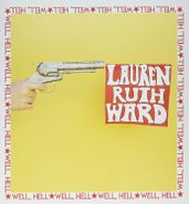 Lauren Ruth Ward, Well, Hell (LP)