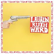 Lauren Ruth Ward, Well, Hell (CD)
