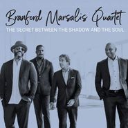 The Branford Marsalis Quartet, The Secret Between The Shadow & The Soul (CD)