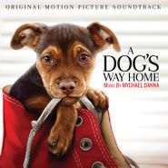 Mychael Danna, A Dog's Way Home [OST] (CD)