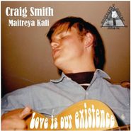 Craig Smith, Love Is Our Existence (CD)
