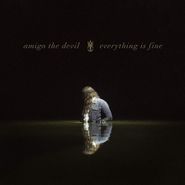 Amigo The Devil, Everything Is Fine (CD)