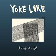 Yoke Lore, Absolutes EP (10")