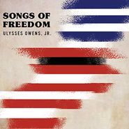 Ulysses Owens Jr., Songs Of Freedom (CD)