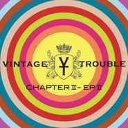 Vintage Trouble, Chapter II - Ep II (LP)