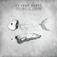 Snarky Puppy, Immigrance (CD)