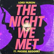 Lord Huron, The Night We Met [Record Store Day] (7")