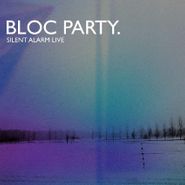 Bloc Party, Silent Alarm Live (LP)