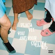 Peach Pit, You And Your Friends (LP)