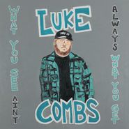 Luke Combs, What You See Ain't Always What You Get [Deluxe Edition] (CD)