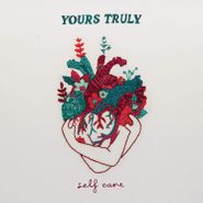 Yours Truly, Self Care (CD)