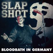 Slapshot, Bloodbath In Germany (LP)