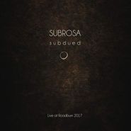 SubRosa, Subdued - Live At Roadburn 2017 (CD)