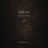SubRosa, Subdued - Live At Roadburn 2017 (CD)