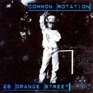 28 Orange Street, Common Rotation (CD)