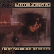 Phil Keaggy, The Master And The Musician (CD)