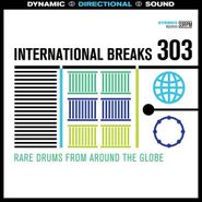 Unknown Artist, International Breaks 303 - Rare Drums From Around The Globe (LP)