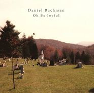 Daniel Bachman, Oh Be Joyful (LP)