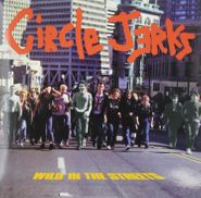 Circle Jerks, Wild In The Streets (LP)