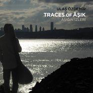 Ulas Özdemir, Traces Of Âsik (CD)