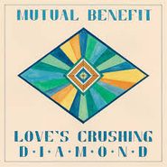 Mutual Benefit, Love's Crushing Diamond [CASSETTE STORE DAY] (Cassette)