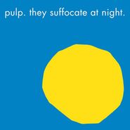 Pulp, They Suffocate At Night [Record Store Day] (LP)