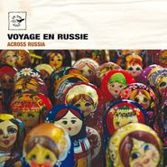 Various Artists, Voyage En Russie - Across Russia (CD)
