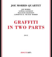 Joe Morris, Graffitti In Two Parts (CD)