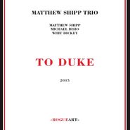 Matthew Shipp Trio, To Duke (CD)