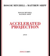 Roscoe Mitchell, Accelerated Projection (CD)