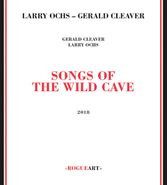 Larry Ochs, Songs Of The Wild Cave (CD)