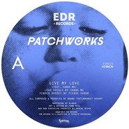 Patchworks , Give My Love EP (10")