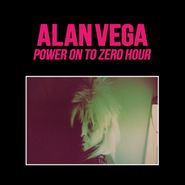 Alan Vega, Power On To Zero Hour (LP)