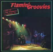 The Flamin' Groovies, Live At The Whiskey A Go-Go '79 (LP)