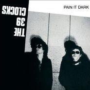 39 Clocks, Pain It Dark (LP)
