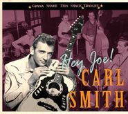 Carl Smith, Hey Joe!  Gonna Shake This Shack Tonight [Import] (CD)