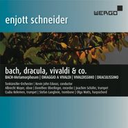 Enjott Schneider, Bach, Dracula, Vivaldi & Co. (CD)