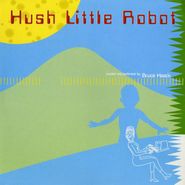 Bruce Haack, Hush Little Robot (LP)