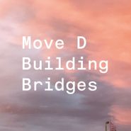 Move D, Building Bridges (LP)