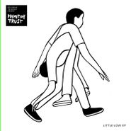 Primitive Trust, Little Love EP (12")