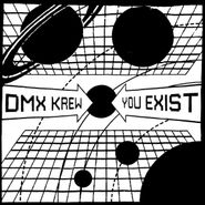 DMX Krew, You Exist (12")
