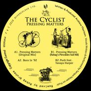 The Cyclist, Pressing Matters (12")