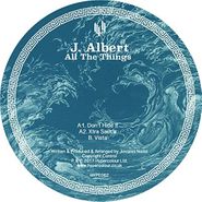 J. Albert, All The Things (12")