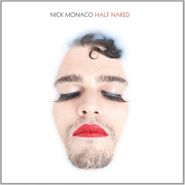 Nick Monaco, Half Naked (LP)