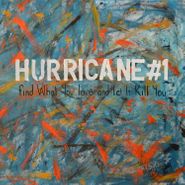 Hurricane #1, Find What You Love And Let It Kill You (CD)