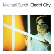 Michael Bundt, Electri City (LP)