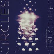 Circles, Structures: Unreleased Material 1985-1989 (LP)