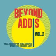 Various Artists, Beyond Addis Vol. 2: Modern Ethiopian Dance Grooves Inspired By Swinging Addis (LP)