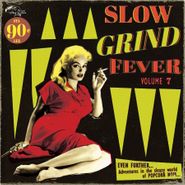Various Artists, Slow Grind Fever Vol. 7 (LP)